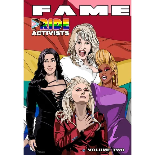 Fame: Pride Activists: Dolly Parton, Cher, RuPaul and Lady Gaga