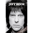 Hot Wired Guitar: The Life of Jeff Beck