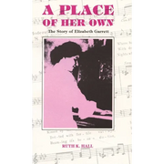 A Place of Her Own: The Story of Elizabeth Garrett