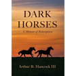 Dark Horses: A Memoir of Redemption