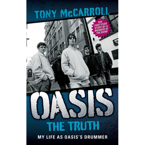Oasis: The Truth: My Life as Oasis's Drummer