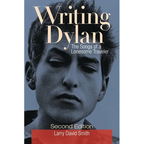Writing Dylan: The Songs of a Lonesome Traveler