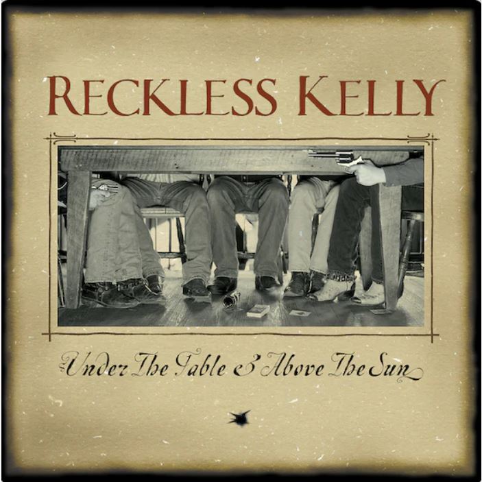 Reckless Kelly Under The Table And Above The Sun (20th Anniversary) [LP] [Records & LPs]