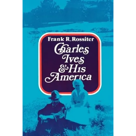 Charles Ives and His America