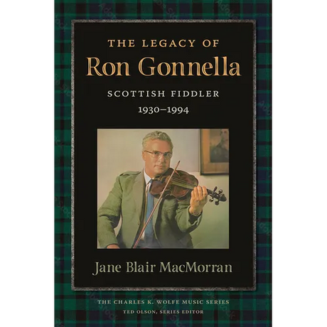 The Legacy of Ron Gonnella: Scottish Fiddler, 1930-1994 - Paperback