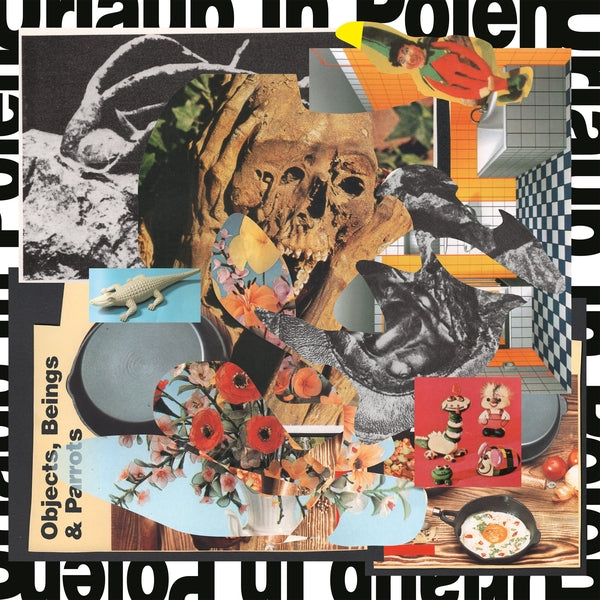 URLAUB IN POLEN - Objects, Beings & Parrots [LP] [Vinyl]
