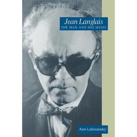 Jean Langlais: The Man and His Music