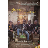 Ghetto Classics: How a Youth Orchestra Changed a Nairobi Slum - Paperback
