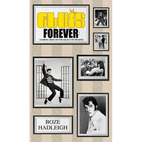 Elvis Forever - Looking Back on the Legacy of the King