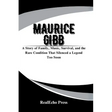 Maurice Gibb: The Quiet Genius of the Bee Gees: A Story of Family, Music, Survival, and the Rare Condition That Silenced a Legend Too Soon