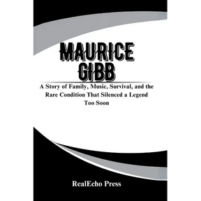 Maurice Gibb: The Quiet Genius of the Bee Gees: A Story of Family, Music, Survival, and the Rare Condition That Silenced a Legend Too Soon