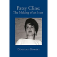 Patsy Cline: The Making of an Icon