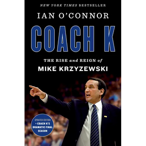 Coach K: The Rise and Reign of Mike Krzyzewski