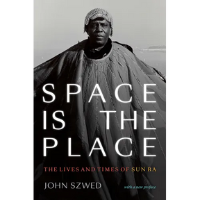 Space Is the Place: The Lives and Times of Sun Ra