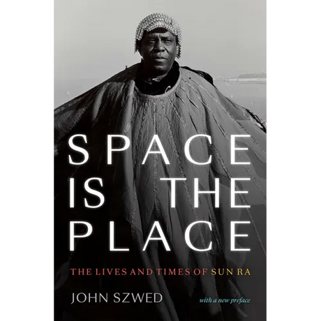 Space Is the Place: The Lives and Times of Sun Ra