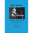 Bill Haley - The Father Of Rock & Roll - Book 2: The Rock & Roll Revival Years And Bill Haley´s Legacy