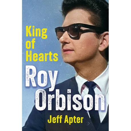 Roy Orbison: King of Hearts