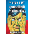 The Very Last Production of King Lear