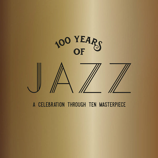 100 Years Of Jazz: A Celebration Through Ten Masterpieces (CD)