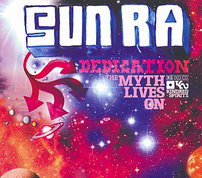 A Sun Ra Dedication: The Myth Lives On (CD)