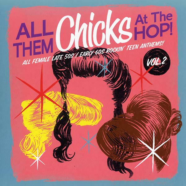 All Them Chicks At the Hop! Vol. 2 (Vinyl)