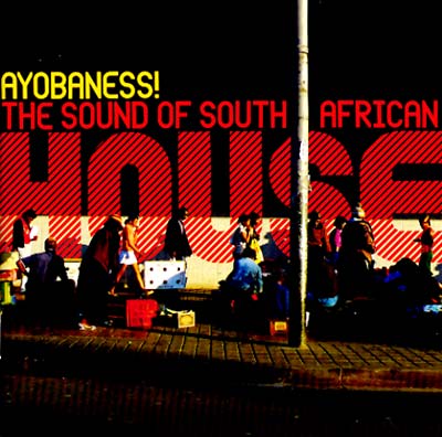 Ayobaness! The Sound Of South African House (CD)