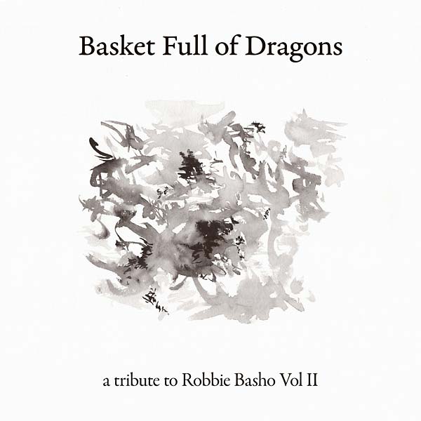 Basket Full of Dragons: A Tribute to Robbie Basho Vol II (CD)