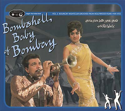 Bombshell Baby of Bombay: Bouncin' Nightclub Grooves from Bollywood Films 1959-1972, Vol. 2 (CD)