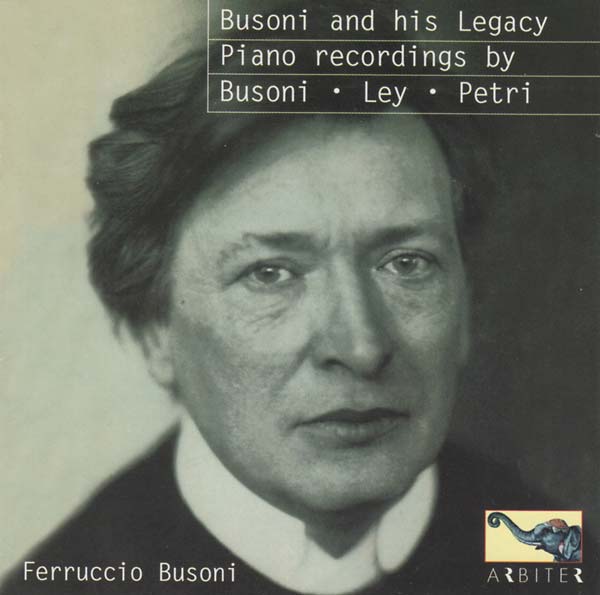 Busoni and His Legacy: Piano Recordings by Busoni, Ley, Petri (CD)