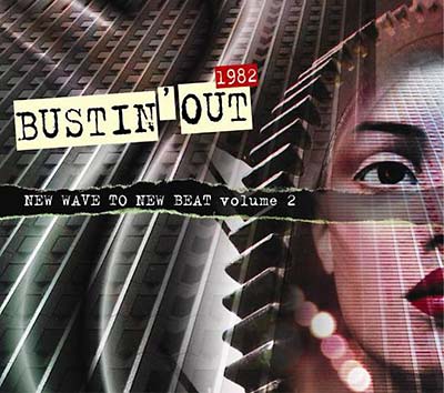 Bustin' Out 1982 - New Wave To New Beat Volume 2 (CD)