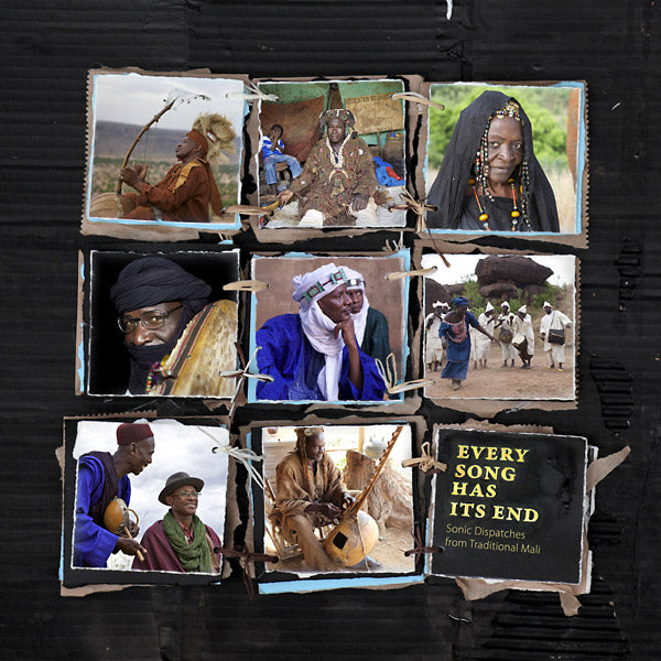 Every Song Has Its End: Sonic Dispatches from Traditional Mali (CD)