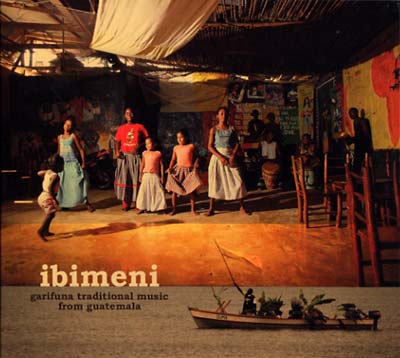 Ibimeni: Garifuna Traditional Music From Guatemala (CD)