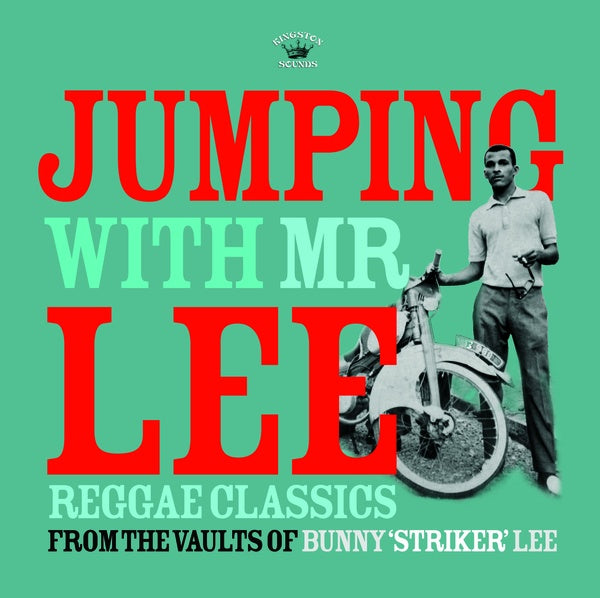 Jumping With Mr Lee: Reggae Classics From The Vault Of Bunny "Striker" Lee (CD)