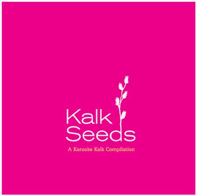 Kalk Seeds: A Karaoke Kalk Compilation (CD)