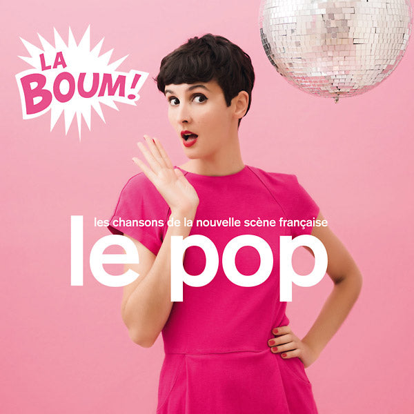 Le Pop: La Boum! (Les Chansons De La Nouvelle Scene Francaise) (CD)