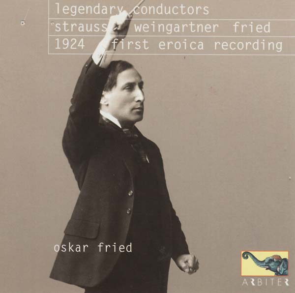 Legendary Conductors: Strauss, Weingartner, Fried (1924 First Eroica Recording) (CD)