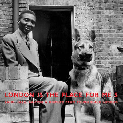 London Is the Place for Me 5: Latin, Jazz, Calypso & Highlife from Young Black London (Vinyl)