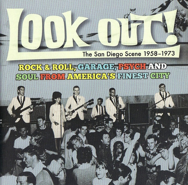 Look Out! The San Diego Scene 1958-1973: Rock & Roll, Garage, Psych And Soul from America's Finest City (CD)