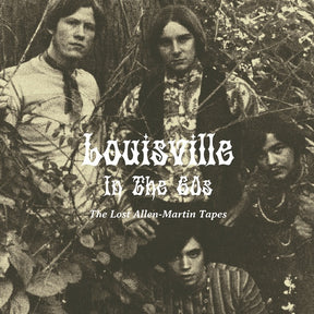 Louisville In The 60s: The Lost Allen-Martin Tapes [Vinyl]