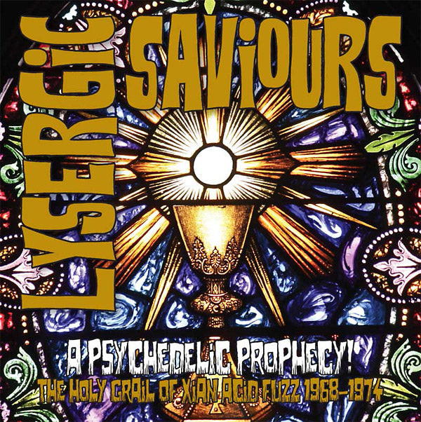 Lysergic Saviours: A Psychedelic Prophecy! The Holy Grail Of Xian Acid Fuzz 1968-1974 (Vinyl)