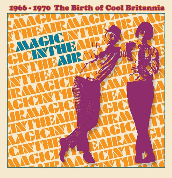 Magic In The Air: Volume 1, 1966-1970 The Birth of Cool Britannia (CD)