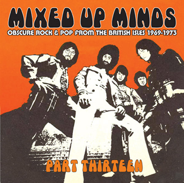 Mixed Up Minds Part Thirteen: Obscure Rock & Pop from the British Isles 1969-1973 (CD)