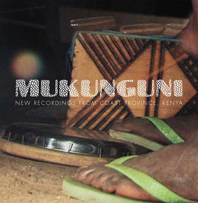 Mukunguni: New Recordings from Coast Province, Kenya (CD)