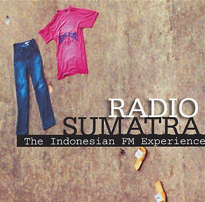 Radio Sumatra: The Indonesian FM Experience (CD)