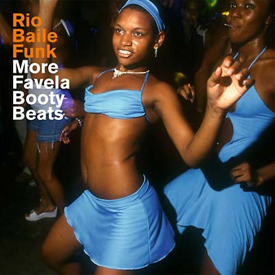 Rio Baile Funk: More Favela Booty Beats (CD)