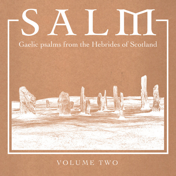 Salm: Gaelic Psalms from the Hebrides of Scotland, Volume Two (Vinyl)