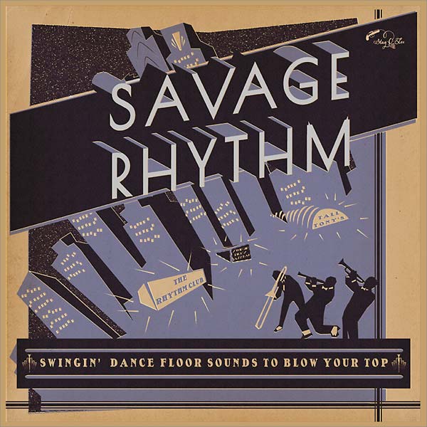 Savage Rhythm: Swingin' Dance Floor Sounds to Blow Your Top (CD)