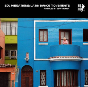 Sol Vibrations: Latin Dance Movements Compiled by Jeff The Fish (Vinyl) - Apocalypse Vinyl
