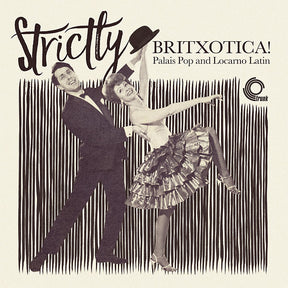 Strictly Britxotica! Palais Pop And Locarno Latin (Vinyl) - Apocalypse Vinyl