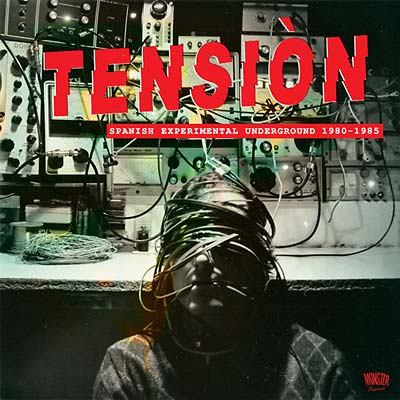 Tensiòn: Spanish Experimental Underground 1980-1985 (CD)